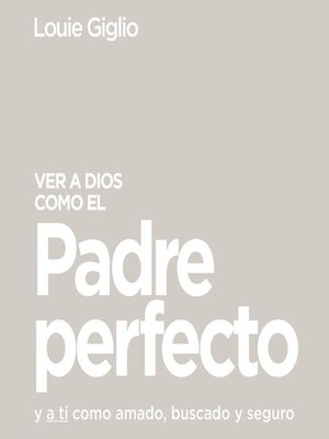 cover image of Ver a Dios como el Padre perfecto...